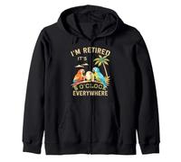 Je suis retraité - Il est 5 Heures Partout - 5 Heures Quelque Part Sweat à Capuche