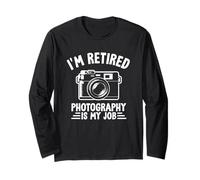 Je suis retraité La photographie est mon appareil photo de travail Manche Longue