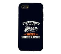 Je suis retraité, Mon Travail consiste à Regarder Les Courses de Chevaux, Une Retraite Amusante Coque pour iPhone SE (2020) / 7/8