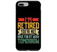 Je suis retraité, tu ne t'amuseras Pas au Travail Demain, C'est drôle Coque pour iPhone 7 Plus/8 Plus