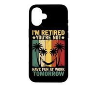 Je suis retraité, tu ne t'amuseras Pas au Travail Demain Coque pour iPhone 16