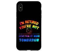 Je suis retraité, tu ne t'amuseras Pas au Travail Demain tie-Dye Coque pour iPhone XS Max