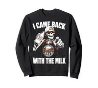 Je suis Revenu avec Le Lait Shirt Squelette Taxe Papa Sweatshirt