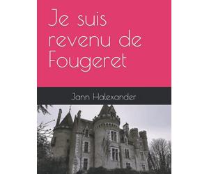 Je suis revenu de Fougeret