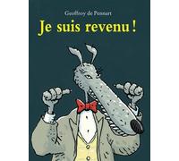 Je suis revenu ! - Geoffroy de Pennart - Ecole Des Loisirs - broché - album jeunesse
