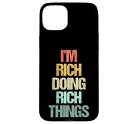 Je suis Riche, Je Fais des Choses Riches - C'est drôle de dire Cool Name Rich Coque pour iPhone 15 Plus