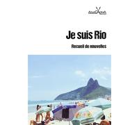 Je suis Rio: Recueil de nouvelles