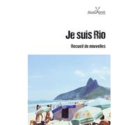 Je suis Rio: Recueil de nouvelles