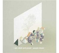 I Am Robot and Proud - People Music