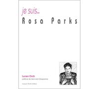 Je suis...Rosa Parks - Lucien Chich - Jacques Andre Editeur - broché - Biographie