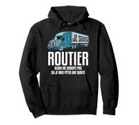 Je suis Routier Camion Pour Un Camionneur Sweat à Capuche