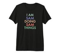 Je suis Sam. Faire, Sam Things. Célébration Amusante T-Shirt Haut de Gamme