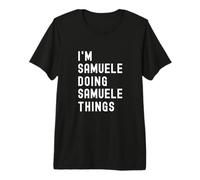 Je suis Samuele Qui Fait des Choses à Samuele T-Shirt Haut de Gamme