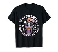Je suis serrurier, pas magicien, mais proche T-Shirt