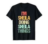 Je suis Sheila Qui Fait des Choses avec Sheila - Un Dicton drôle de nom Sheila T-Shirt