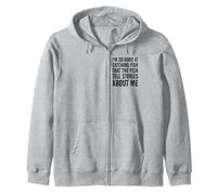 Je suis si bon pour attraper des poissons que les poissons racontent des histoires sur moi Sweat à Capuche