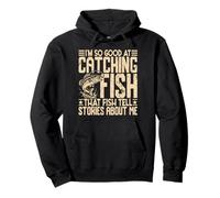 Je suis si doué pour Attraper du Poisson Un pêcheur Amusant Sweat à Capuche
