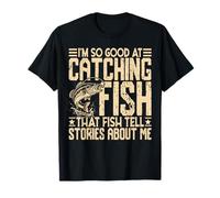 Je suis si doué pour Attraper du Poisson Un pêcheur Amusant T-Shirt