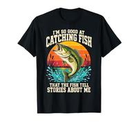 Je suis si douée pour pêcher Que Les Poissons racontent des Histoires sur Moi T-Shirt