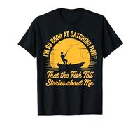 Je suis si douée pour pêcher que les poissons racontent des histoires T-Shirt