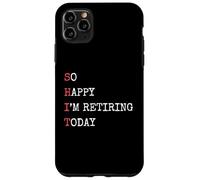 Je suis si Heureuse de Prendre ma Retraite Aujourd'hui, Une Retraite drôle et Sarcastique Coque pour iPhone 11 Pro Max