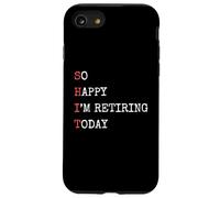 Je suis si Heureuse de Prendre ma Retraite Aujourd'hui, Une Retraite drôle et Sarcastique Coque pour iPhone SE (2020) / 7/8