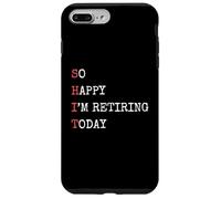 Je suis si Heureuse de Prendre ma Retraite Aujourd'hui, Une Retraite drôle et Sarcastique Coque pour iPhone 7 Plus/8 Plus