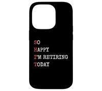 Je suis si Heureuse de Prendre ma Retraite Aujourd'hui, Une Retraite drôle et Sarcastique Coque pour iPhone 14 Pro