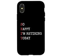 Je suis si Heureuse de Prendre ma Retraite Aujourd'hui, Une Retraite drôle et Sarcastique Coque pour iPhone X/XS