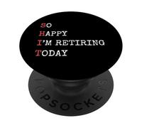 Je suis si Heureuse de Prendre ma Retraite Aujourd'hui, Une Retraite drôle et Sarcastique PopSockets PopGrip Adhésif