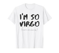 Je suis si Vierge Astrologie Signe De Zodiaque T-Shirt