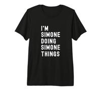 Je suis Simone Qui Fait des Choses à Simone T-Shirt Haut de Gamme
