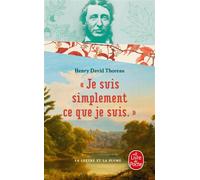 Je suis simplement ce que je suis - Henry David Thoreau - Lgf - Poche - Roman