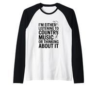 Je suis Soit en Train d'écouter de la Musique Country Soit d'y Penser Manche Raglan