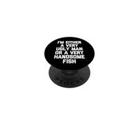 Je suis Soit Un Homme très Laid, Soit Un très Beau Poisson - Fun Men PopSockets PopGrip Adhésif