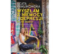 Je suis sorti de mon malaise et de ma dépression et vous pouvez en faire autant (Buch auf Polnisch)