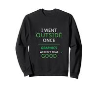 Je suis Sortie Une Fois, Le graphisme n'était Pas si Bon et drôle Sweatshirt