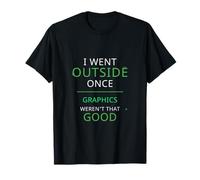 Je suis Sortie Une Fois, Le graphisme n'était Pas si Bon et drôle T-Shirt