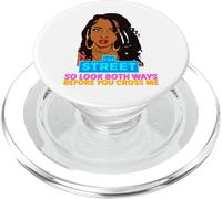 Je suis Street, Alors Regarde dans Les Deux Sens Avant de me croiser Black Sista PopSockets PopGrip pour MagSafe