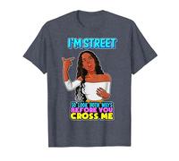 Je suis Street, Alors Regarde dans Les Deux Sens Avant de me croiser Black Sista T-Shirt, Homme, Bleu Chiné, L