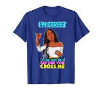 Je suis Street, Alors Regarde dans Les Deux Sens Avant de me croiser Black Sista T-Shirt, Homme, Bleu Royal, L