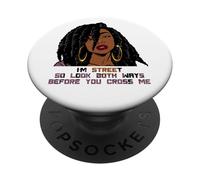 Je suis Street, Alors Regarde dans Les Deux Sens Avant de me croiser, Fille Noire PopSockets PopGrip Adhésif