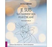 Je suis suffisamment bien pour être aimé - Vivre en paix avec soi