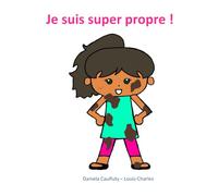 Je suis super propre !