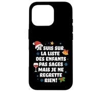 Je suis sur la liste des Enfants Pas sages Coque pour iPhone 16 Pro
