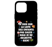 Je suis sur la liste des Enfants Pas sages Coque pour iPhone 16 Pro Max