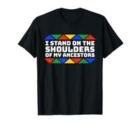 Je suis sur les épaules de mes ancêtres - Black History T-Shirt