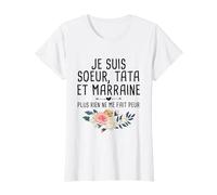 Je suis Sœur, Tata et Marraine, Plus Rien Ne Me Fait Peur T-Shirt