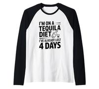 Je suis sur Un régime Tequila Perdu 4 Jours Manche Raglan