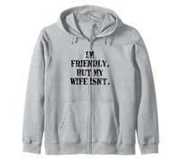 Je suis sympathique mais ma Femme ne l'est Pas, ne me touchez Pas Sweat à Capuche